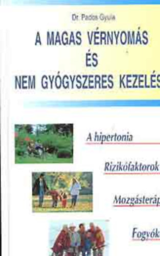 Dr. Pados Gyula - A magas vrnyoms s nem gygyszeres kezelse