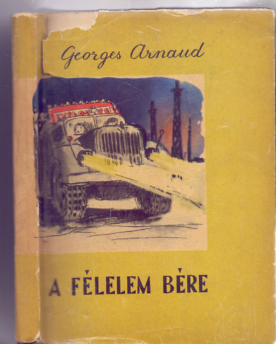 Georges Arnaud - A flelem bre (Els magyar kiads - Rogn Mikls illusztrciival)