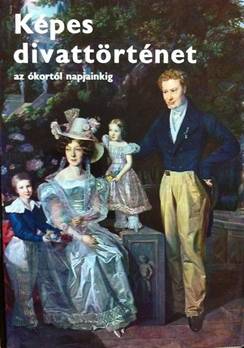 Kybalová-Herbenová-Lamarová - Képes divattörténet az ókortól napjainkig