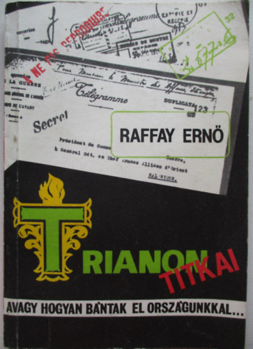 Raffay Ern� - Trianon titkai