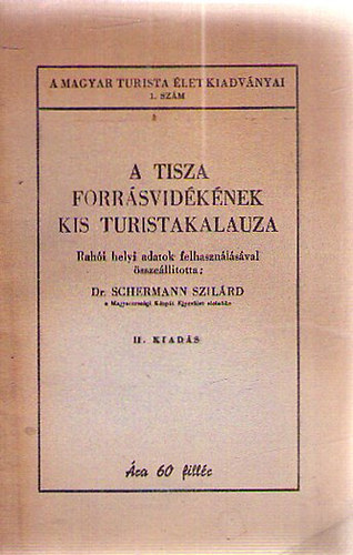 Schermann Szilrd - A Tisza forrsvidknek kis turistakalauza