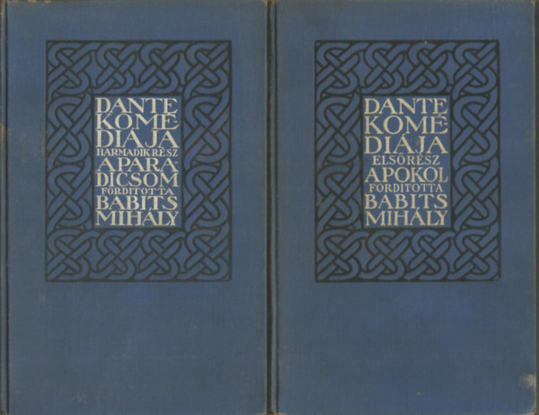 Dante Alighieri Babits Mihly  (ford.) - Dante komdija I-III. (A pokol, A purgatrium, A paradicsom)