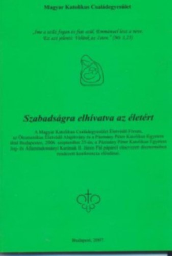 Hmori Antal - Rojkovich Bernadette - Szilgyi Szilvia  (Szerk.) - Szabadsgra elhvatva az letrt