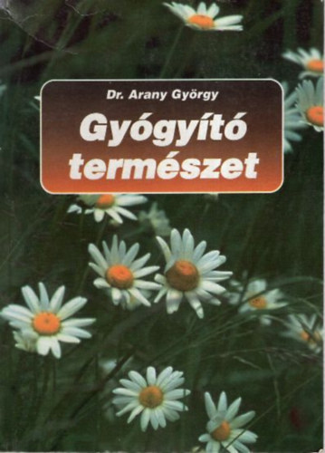 Dr. Arany Gyrgy - Gygyt termszet