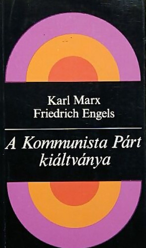 Karl Marx; Friedrich Engels - A Kommunista Prt kiltvnya