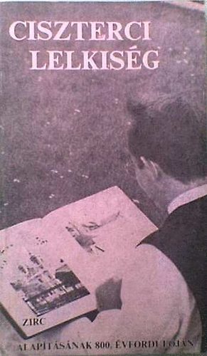 Ciszterci lelkisg (Zirc alaptsnak 800. vforduljra 1182-1982)