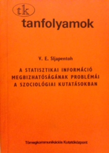 V.E. Sljapentoh - A sttisztikai inform�ci� megbizhat��g�nak probl�m�i a szociol�giai kutat�sokban