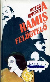 Peter Lovesey - A hamis fel�gyel�