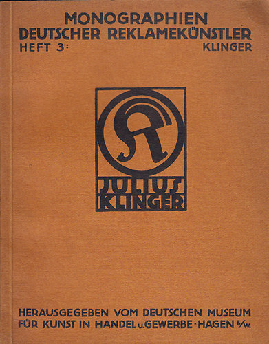 Julius Klinger (Monographien Deutscher Reklameküstler Heft 3)