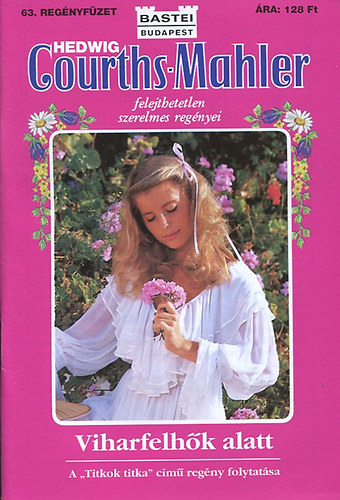 Hedwig Courths-Mahler - Viharfelhk alatt