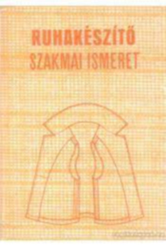 Pap J�zsefn� - Ruhak�sz�t� szakmai ismeret