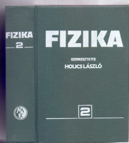 Szerkesztette: Holics László - Fizika 2. - Modern fizika