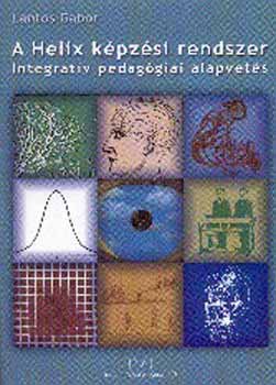 Lantos G�bor - A Helix k�pz�si rendszer Integrat�v pedag�giai alapvet�s