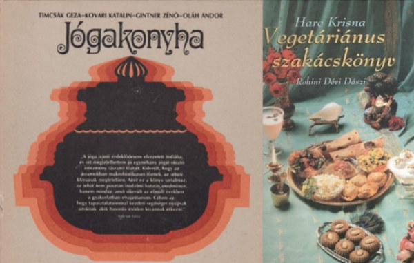 Timcsk Gza -Kvri Katalin -Gintner Zn -Olh Andor Rohini Dvi Dszi - 2 db vegetrinus szakcsknyv: Vegetrinus szakcsknyv (Hare Krisna) + Jgakonyha