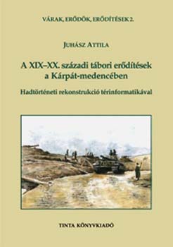 Juhsz Attila - A XIX-XX. szzadi tbori erdtsek a Krpt-medencben
