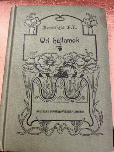 Beniczkyn Bajza Lenke - Uri hajlamok I-IV. ktet