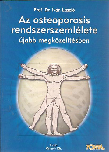 Prof. Dr.Ivn Lszl - Az osteoporosis rendszerszemllete jabb megkzeltsben
