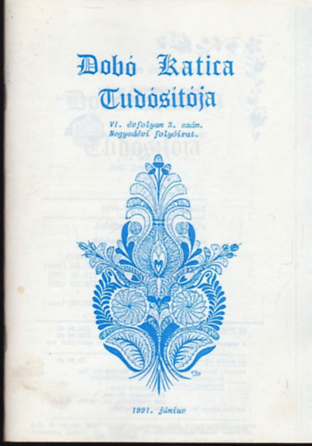 T�th Judit  (szerk) - Dob� Katica Tud�s�t�ja 1991. J�nius