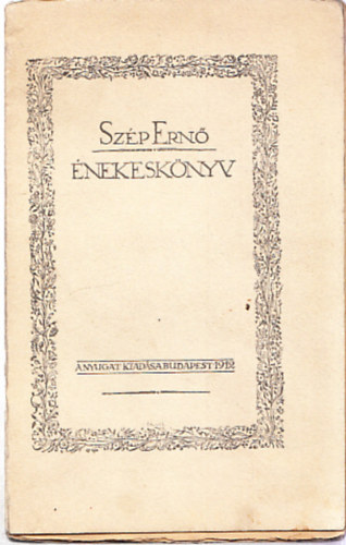 Szép Ernő - Énekeskönyv (I.kiadás)