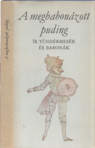 Rakovszky Zsuzsa  (szerk.) - A megbabonzott puding - r tndrmesk s babonk