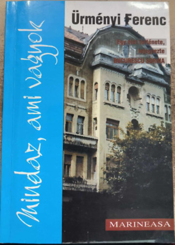 Ürményi Ferenc - Mindaz, ami vagyok - Egy élet története