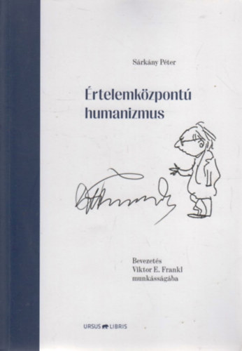 Sárkány Péter - Értelemközpontú humanizmus