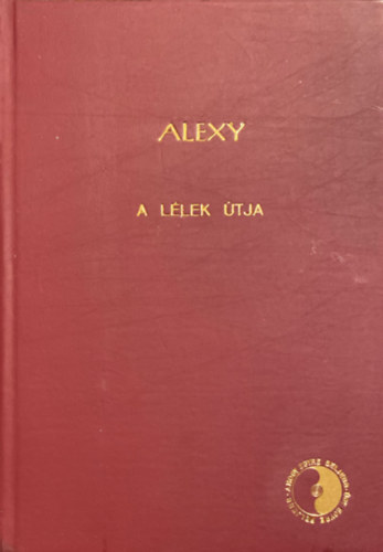 Alexy E Alexy Emil - A llek utja teozfiai megvilgtsban