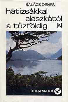 Balázs Dénes - Hátizsákkal Alaszkától a Tűzföldig 2.