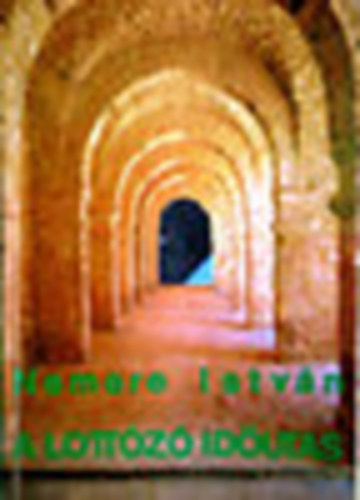 Nemere Istv�n - A lott�z� id�utas