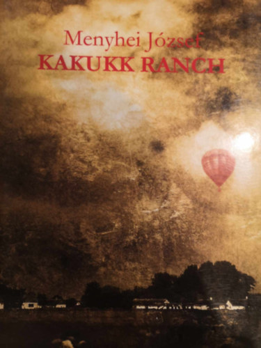 Menyhei József - Kakukk Ranch