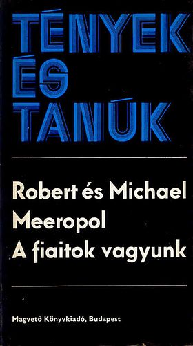 Robert s Michael Meeropol - A fiaitok vagyunk (Tnyek s Tank)