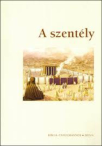 A szent�ly - Biblia-tanulm�nyok 2013/4.