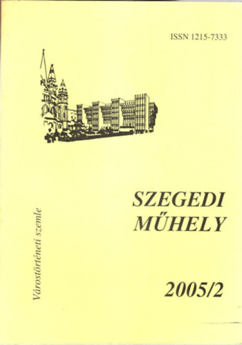 Pter Lszl - Szz ve szletett Jzsef Attila - Szegedi Mhely 2005/2 ( Vrostrtneti szemle )
