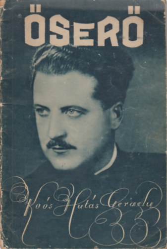 Kováts István Koós Hutás Gergely (szerk.) - Őserő