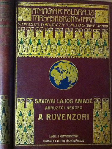 Savoyai Lajos Amad - A Ruvenzori (A Magyar Fldrajzi Trsasg Knyvtra)