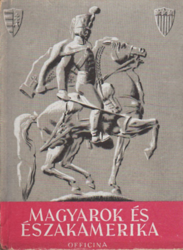 Piv�ny Jen� - Magyarok �s �szakamerika (Officina k�pesk�nyvek)