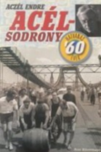 Acz�l Endre - Ac�lsodrony '60 hatvanas �vek