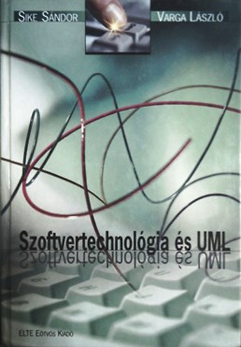 Sike Sándor; Varga László - Szoftvertechnológia és UML