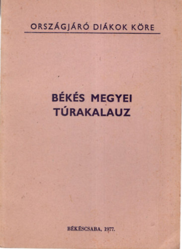 Dr. Czegl�di Imre - B�k�s megyei t�rakalauz - Orsz�gj�r� di�kok k�re 1977