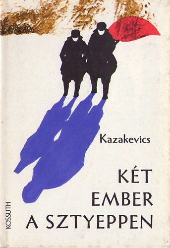 Kazakevics. E - K�t ember a sztyeppen