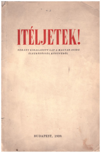 Vida Mrton Dr.  (szerk) - tljetek! - Nhny kiragadott lap a magyar-zsid letkzssg knyvbl
