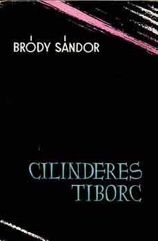 Brdy Sndor - Cilinderes Tiborc