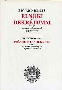 Edvard Benes elnki dekrtumai - Avagy a magyarok s a nmetek jogfosztsa