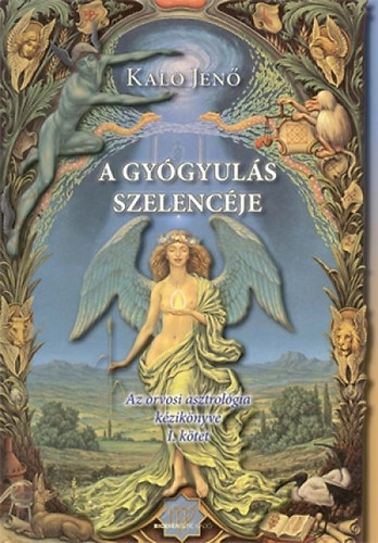 Kalo Jenő - A gyógyulás szelencéje I-III