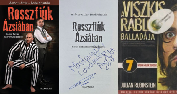Berki Krisztin Ambrus Attila Karizs Tams Julian Rubinstein - 2 m Ambrus Attilrl: A Viszkis rabl balladja + Rosszfik zsiban - Ambrus Attila  dedikcijval!