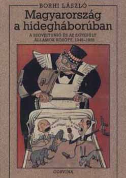 Borhi L�szl� - Magyarorsz�g a hidegh�bor�ban