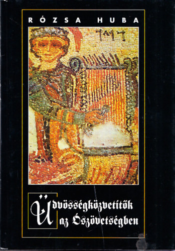 R�zsa Huba - �dv�ss�gk�zvet�t�k az �sz�vets�gben