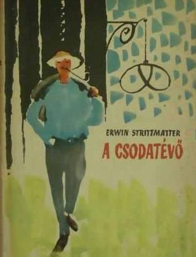 Erwin Strittmatter - A csodatévő