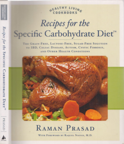Raman Prasad - Recipes for the Specific Carbohydrate Diet (Healthy Living Cookbooks)