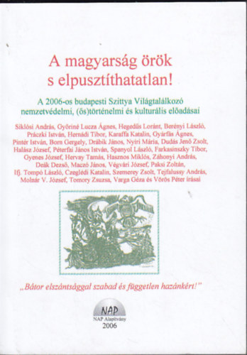 A magyars�g �r�k s elpuszt�thatatlan!